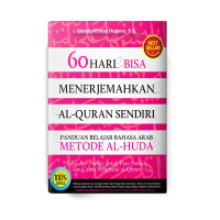 60 Hari  bisa menerjemahkan al-qur'an sendiri : panduan belajar bahasa Arab metode Al-Huda