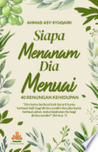Siapa menanam dia menuai : 40 renungan kehidupan
