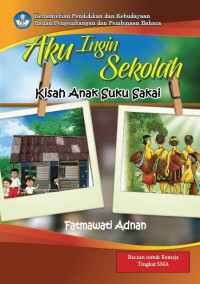 Aku ingin sekolah: kisah anak Suku Sakai