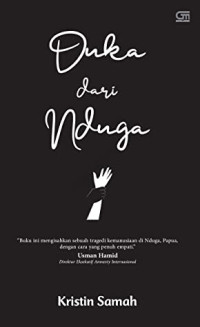 Duka dari Nduga : buku ini mengisahkan sebuah tragedi di Nduga, Papua dengan cara yang penuh empati