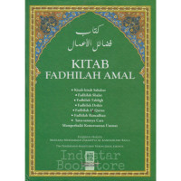 Kitab fadhilah amal : kisah-kisah shahabat,fadhilah shalat,fadhilah tabligh,fadhilah dzikir,fadhilah dzikir,fadhilah al quran,fadhilah ramadhan,satu-satunya cara memperbaiki kemerosotan ummat