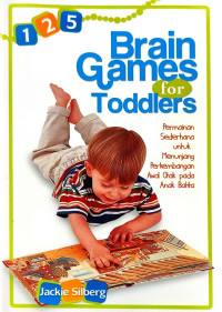 125 Brain Games for Toddlers : Permainan Sederhana untuk Menunjang Perkembangan Awal Otak pada Anak Balita
