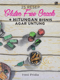 25 Resep  Gluten free snack : + hitungan bisnis agar untung