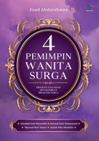 4 Pemimpin wanita surga : biografi dan kisah menakjubkan bidadari surga