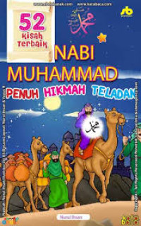 52 Kisah Terbaik Nabi Muhammad Penuh Hikmah Teladan