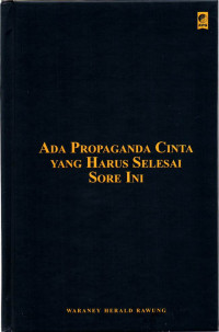 Ada propaganda cinta yang harus selesai sore ini