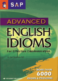 Advanced English Idioms : For Effective Communication