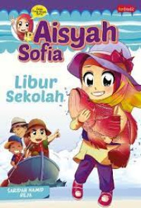 Aisyah Sofia : Libur Sekolah