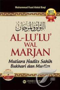 Al- lu'lu' wal marjan : mutiara hadits sahih bukhari dan muslim