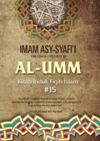 Al-Umm #15 : kitab induk fiqih islam