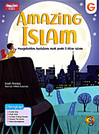 Amazing Islam : mengukuhkan kecintaan anak pada 5 pilar islam