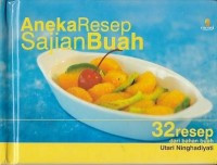 Aneka resep sajian buah : 32 resep dari bahan buah