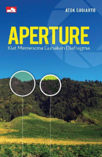 Aperture kiat memesona gunakan diafragma