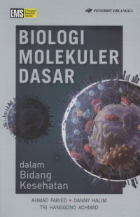 BIOLOGI MOLEKULER DASAR : Dalam Bidang Kesehatana