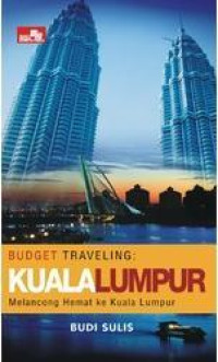 Budget travelling : Kuala Lumpur melancong hemat ke kuala lumpur