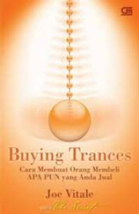 Buying trances : cara membuat orang membeli apa pun yang anda jual