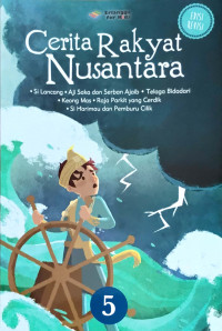Cerita Rakyat Nusantara 5 : - Si Lancang - Aji Saka dan Serban Ajaib - Telaga Bidadari - Keong Mas - Raja Parkit yang Cerdik - Si Harimau dan Pemburu Cilik