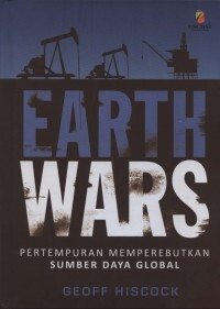 Earth Wars : Pertempuran Memperebutkan Sumber Daya Global