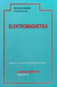 Elektromagnetika : Meliputi 310 Soal dan Jawaban Terperinci