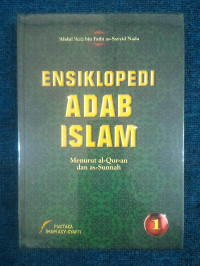 Ensiklopedi adab islam : menurut alqur'an dan as-sunnah Jilid 1