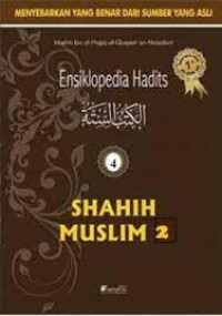 Ensikopedia hadits 4 : shahih muslim 2