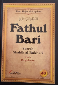Fathul bari jilid 43 ; syarah shahih Al-Bukhari : kitab pengobatan