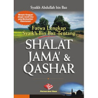 Fatwa lengkap syaikh bin baz tentang : shalat jama' & qashar
