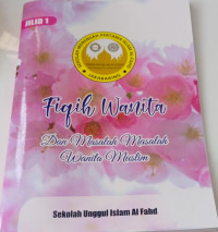 Fiqih wanita dan masalah masalah wanita muslim : jilid 1