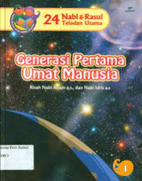 Generasi pertama umat manusia : kisah nabi Adam a.s dan nabi Idris a.s