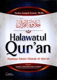 Halawatul qur'an : panduan tahsin tilawah al-qur'an