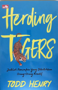 Herding tigers : jadilah pemimpin yang dibutuhkan orang-orang kreatif