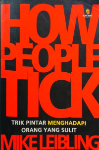 How People Tick : Trik Pintar Menghadapi Orang yang Sulit