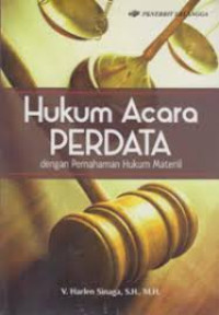 Hukum Acara Perdata : dengan pemahaman hukum materiil