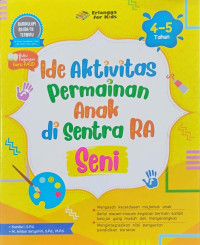 Ide Aktivitas Permainan Anak di Sentra RA : Seni (Usia 4-5 Tahun)