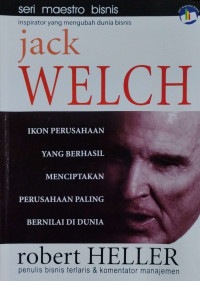 Jack Welch : Inspirator yang Mengubah Dunia Bisnis