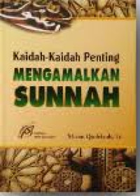 Kaidah-kaidah penting mengamalkan sunnah