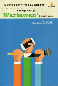 Karierku di Masa Depan Bekerja Sebagai Wartawan