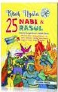 Kisah Nyata 25 Nabi & Rasul : disertai pengetahuan aqidah islam