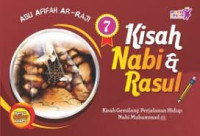 Kisah Nabi dan Rasul 7 : kisah gemilang perjalanan hidup nabi Muhammad