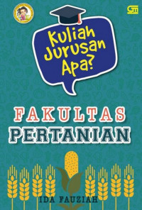 Kuliah jurusan apa? : fakultas pertanian