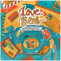 Love, blob : untuk para pencari, di mana pun berada