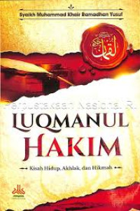 Luqmanul hakim : kisah hidup, akhlak, dan hikmah