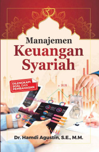 Manajemen Keuangan Syariah : Dilengkapi Soal dan Pembahasan