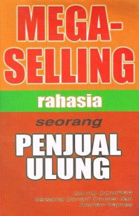 Mega-Selling:Rahasia Seorang Penjual Ulung