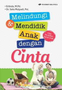 Melindungi & Mendidik Anak dengan Cinta