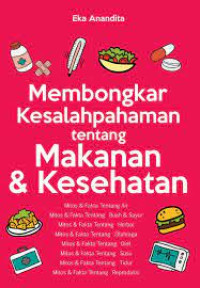 Membongkar kesalahpahaman tentang makanan & kesehatan