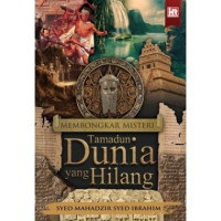 Membongkar misteri tamadun dunia yang hilang