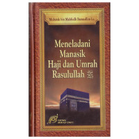 Meneladani manasik haji dan umrah Rasulullah