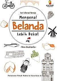Mengenal Belanda Lebih Dekat : Seri Literasi Remaja