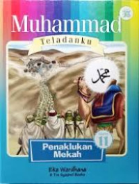 Muhammad Teladanku : penaklukan mekah buku 11